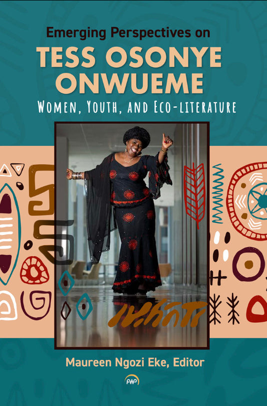 EMERGING PERSPECTIVES ON TESS OSONYE ONWUEME: Women, Youth, and Eco-literature