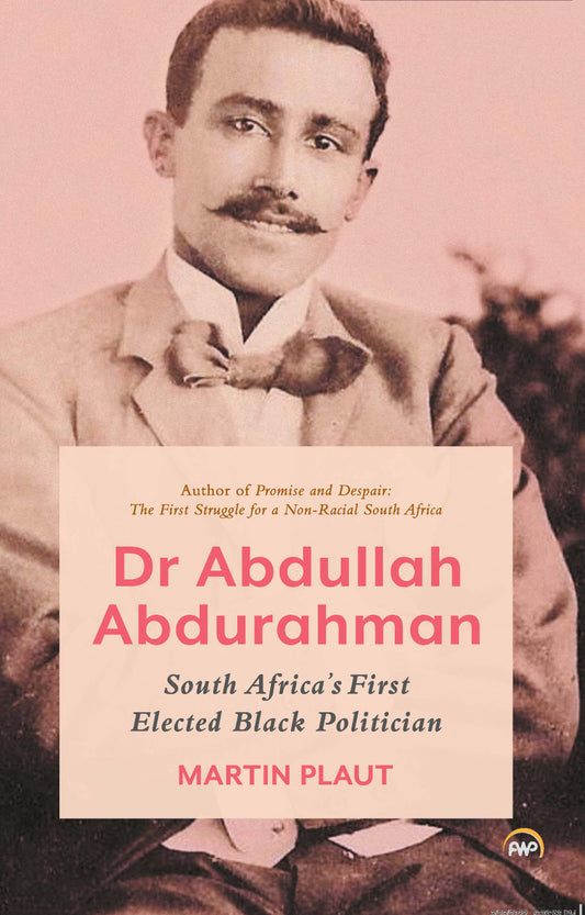 Dr. Abdullah Abdurahman: South African’s First Elected Black Politician