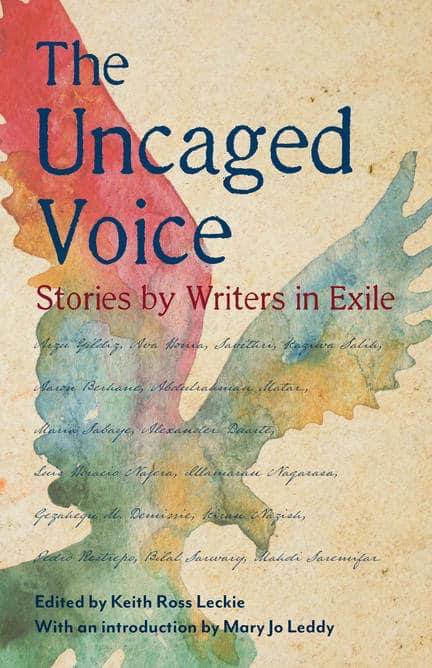 The Uncaged Voice Stories by Writers in Exile